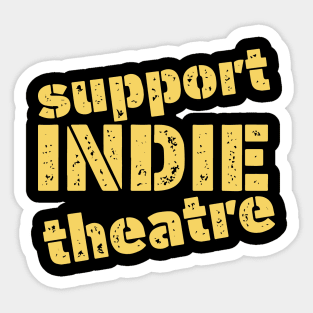 Support Indie Theatre Sticker